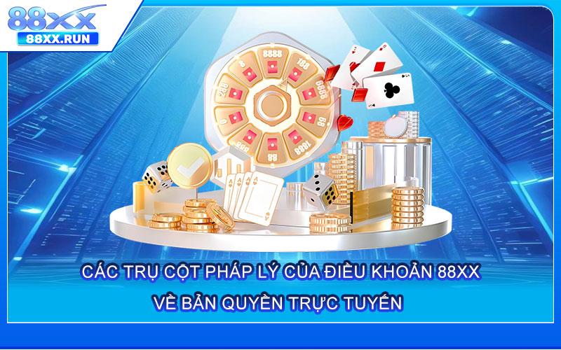 Các trụ cột pháp lý của Điều Khoản 88xx về bản quyền trực tuyến