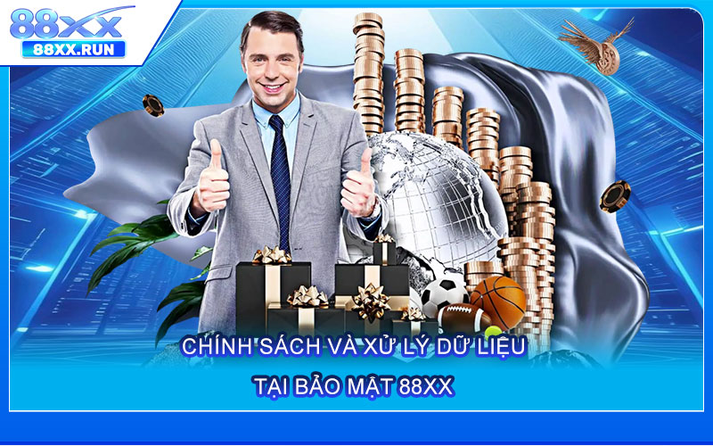 Chính sách và xử lý dữ liệu tại Bảo Mật 88xx